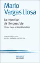 La Tentation De L Impossible: Victor Hugo Et Les Miserables