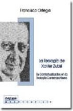 La Teologia De Xabier Zubiri: Su Contextualizacion En La Teologia Contemporanea
