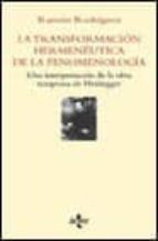 La Transformacion Hermeneutica De La Fenomenologia: Una Interpret Acion De La Obra Temprana De Heidegger