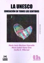 La Unesco. Educación En Todos Los Sentidos.