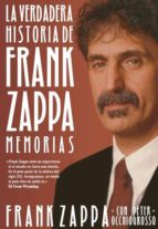 La Verdadera Historia De Frank Zappa