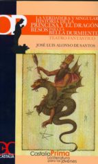 La Verdadera Y Singular Historia De La Princesa Y El Dragon; Beso S Para La Bella Durmiente PDF