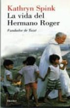 La Vida Del Hermano Roger: Fundador De Taize