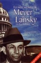 La Vida Secreta De Meyer Lansky En La Habana