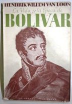La Vida Y La Época De Simón Bolívar