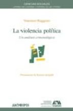 La Violencia Politica: Un Analisis Criminologico