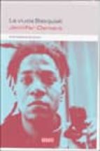 La Viuda De Basquiat: Una Historia De Amor PDF