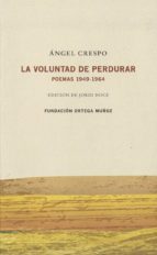 La Voluntad De Perdurar: Poemas 1949-1964 PDF