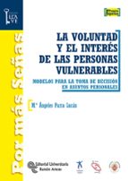 La Voluntad Y El Interes De Las Personas Vulnerables: Modelos Para La Toma De Decision En Asuntos Personales