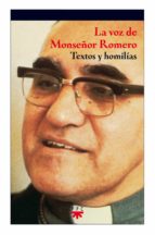 La Voz De Monseñor Romero: Textos Y Homilias