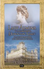 Lady Almina Y La Verdadera Dowton Abbey