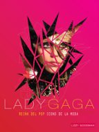 Lady Gaga: Reina Del Pop, Icono De La Moda