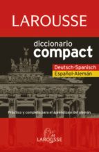 Larousse Diccionario Compact Deutsch-spanisch / Español-aleman