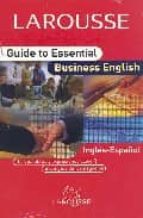 Larousse Guide To Essential Business English