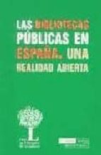 Las Bibliotecas Publicas En España: Una Realidad Abierta