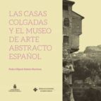 Las Casas Colgadas Y El Museo De Arte Abstracto Español