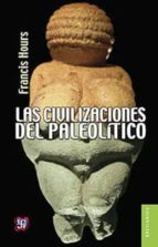 Las Civilizaciones Del Paleolitico
