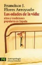 Las Edades De La Vida: Ritos Y Tradiciones Populares En España PDF