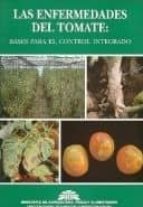 Las Enfermedades Del Tomate: Bases Para El Control Integrado PDF