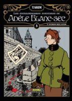 Las Extraordinarias Aventuras De Adele Blanc-sec Y Otros Relatos