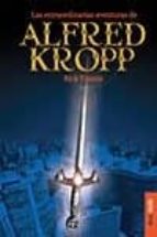 Las Extraordinarias Aventuras De Alfred Kropp