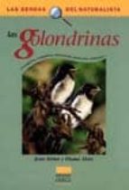 Las Golondrinas: Descripcion, Costumbres, Observacion, Proteccion , Mitologia...