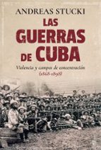 Las Guerras De Cuba: Violencia Y Campos De Concentracion