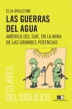 Las Guerras Del Agua: America Del Sur, En La Mira De Las Grandes Potencias PDF