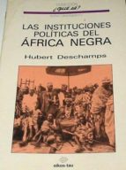 Las Instituciones Politicas Del Africa Negra