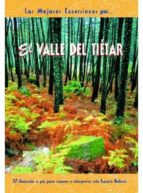 Las Mejores Excursiones Por El Valle Del Tietar: 27 Itinerarios A Pie Para Conocer E Interpretar Este Espacio Natural