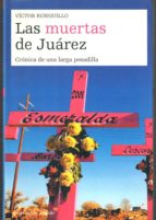 Las Muertas De Juárez. Crónica De Una Larga Pesadilla