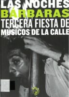 Las Noches Barbaras: Tercera Fiesta De Musicos De La Calle PDF