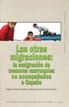 Las Otras Migraciones: La Emigracion De Menores Marroquies No Aco Mpañados A España