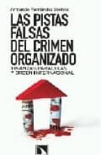 Las Pistas Falsas Del Crimen Organizado: Finanzas Paralelas Y Ord En Internacional PDF