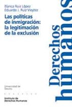 Las Politicas De Inmigracion: La Legitimacion De La Exclusion