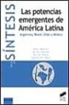 Las Potencias Emergentes De America Latina: Argentina, Brasil, Ch Ile Y Mexico