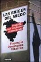 Las Raices Del Miedo: Euskadi, Una Sociedad Atemorizada PDF