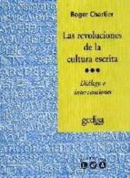 Las Revoluciones De La Cultura Escrita: Dialogo E Intervenciones