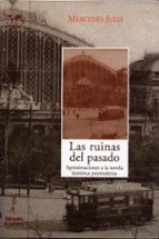 Las Ruinas Del Pasado : Aproximaciones A La Novela Historica Posm Oderna