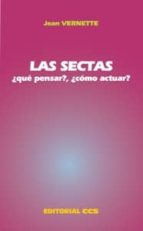 Las Sectas ¿que Pensar?, ¿como Actuar? PDF