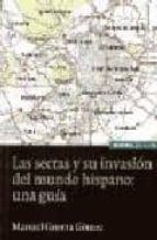 Las Sectas Y Su Invasion Del Mundo Hispano: Una Guia