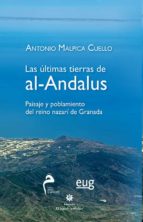 Las Ultimas Tierras De Al-andalus: Paisaje Y Poblamiento Del Rein O Nazari De Granada