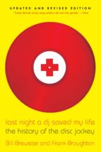 Last Night A Dj Saved My Life: The History Of The Disc Jockey