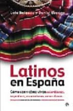Latinos En España: Como Son Y Como Viven Colombianos, Argentinos, Ecuatorianos, Venezolanos...