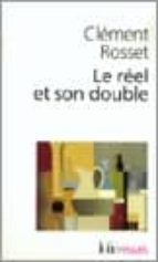 Le Reel Et Son Double: Essai Sur L Illusion