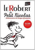 Le Robert Du Petit Nicolas : Dictionnaire De Langue Française