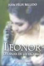 Leonor: La Osadia De Las Palabras