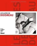 Les Alpes De Doisneau: Exposition, Grenoble, Musée De L Ancien Ev Êché, Du 15 Novembre 2012 Au 15 Avril 2013 PDF