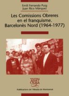 Les Comissions Obreres En El Franquisme Barcelones Nord
