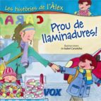 Les Histories De L Alex: Prou De Llaminadures!